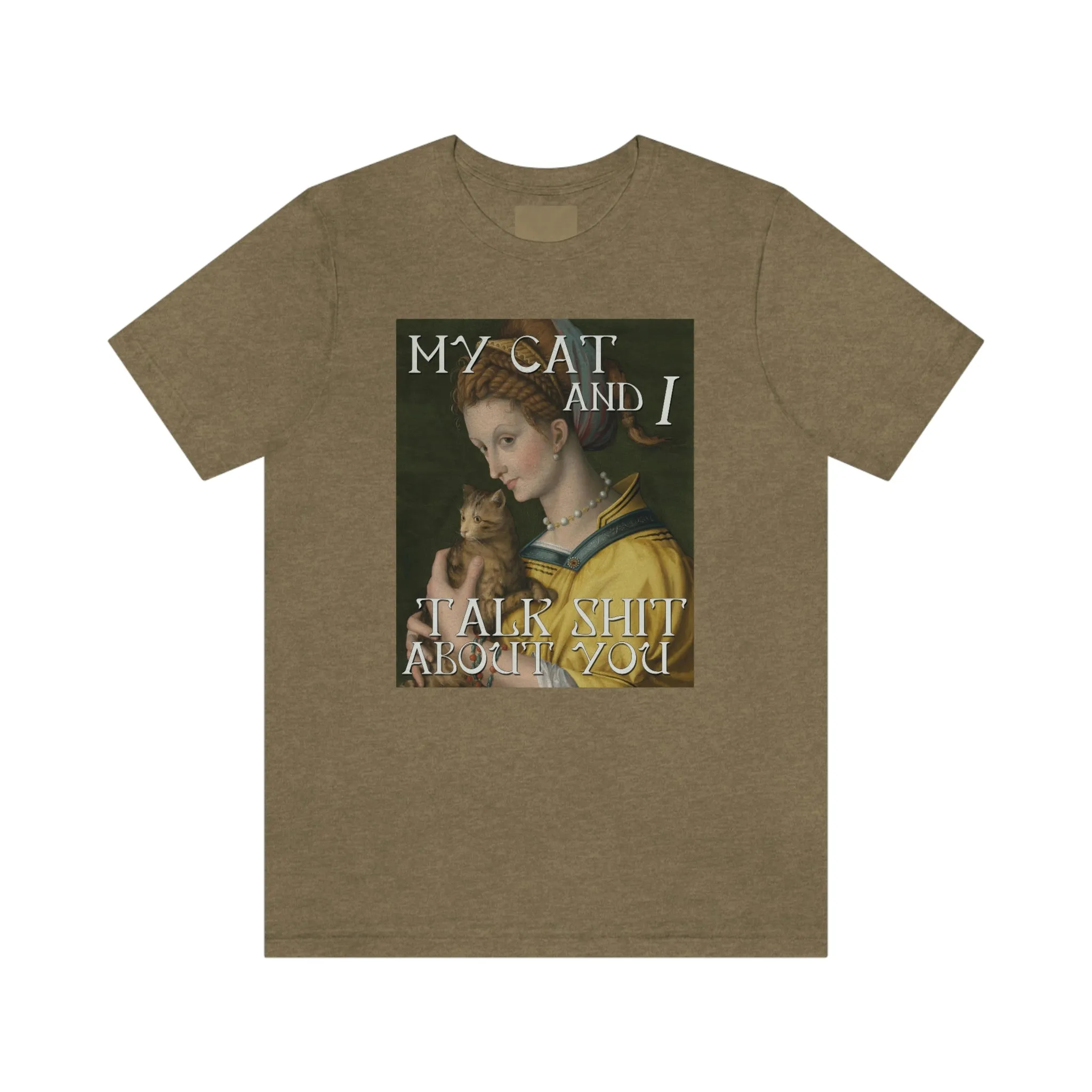 My Cat And I Talk Shit About You T-Shirt